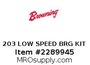 203 LOW SPEED BRG KIT
