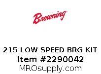 215 LOW SPEED BRG KIT