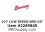 107 LOW SPEED BRG KIT