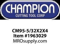 CM95-5/32X2X4