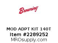 MOD ADPT KIT 140T