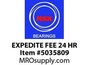 EXPEDITE FEE 24 HR