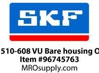SNL 510-608 VU Bare housing ONLY