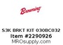 S3K BRKT KIT 030BC032