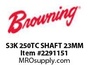 S3K 250TC SHAFT 23MM