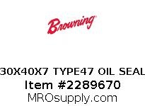 30X40X7 TYPE47 OIL SEAL