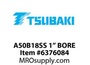 A50B18SS 1” BORE