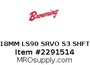 18MM LS90 SRVO S3 SHFT