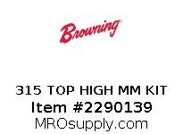 315 TOP HIGH MM KIT
