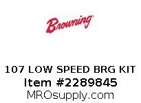 107 LOW SPEED BRG KIT