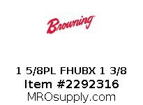 1 5/8PL FHUBX 1 3/8