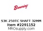 S3K 250TC SHAFT 32MM