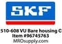 SNL 510-608 VU Bare housing ONLY