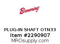 PLUG-IN SHAFT OTN33