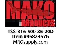 TSS-316-500-35-20D