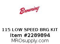 115 LOW SPEED BRG KIT