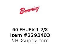 60 EHUBX 1 7/8