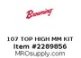 107 TOP HIGH MM KIT