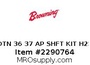 OTN 36 37 AP SHFT KIT H23